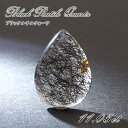 ブラックルチルクォーツ ルース ドロップ 11.05ct ブラジル産 一点もの black rutile quartz ルチルクォーツ インクォーツ 水晶 天然石 パワーストーン お守り 浄化 天然石 カラーストーン