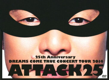 【中古】初限）DREAMS COME TR…TOUR 2014 ATTACK25 【DVD】／DREAMS　COME　TRU