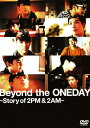 【中古】Beyond the ONEDAY Story of 2PM 2AM【DVD】／2PMDVD／韓流 華流