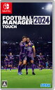 Football Manager 2024 Touchソフト:ニンテンドーSwitchソフト／スポーツ・ゲーム