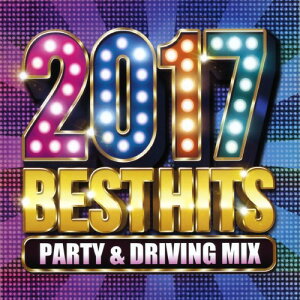【中古】2017 BEST HITS−PARTY＆DRIVING MIX−／オムニバスCDアルバム／洋楽