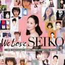 【中古】「We Love SEIKO」−35th Anniversary 松田聖子究極オールタイムベスト 50 Songs−／松田聖子CDアルバム／なつメロ