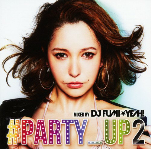 【中古】＃PARTY　UP　2　mixed　by　DJ　FUMI★YEAH！／DJ　FUMI★YEAH！