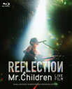 【中古】Mr.Children/REFLECTION Live&Film 【ブルーレイ】/Mr.Childrenブルーレイ/映像その他音楽