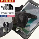ザ・ノース・フェイス ノースフェイス THE NORTH FACE バーサロフト イーチップ グローブ 手袋 メンズ タッチスクリーン対応 スマホ対応 スマート...