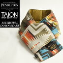 ペンドルトン マフラー メンズ PENDLETON×TAION ペンドルトン×タイオン リバーシブル ダウンマフラー あたたかい 軽い 軽量 撥水 防寒 ユニセックス 男女兼用 ベージュ【gs0】