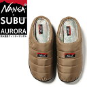 NANGA×SUBU ナンガ×スブ AURORA オーロラ 限定 コラボ 冬のサンダル クロックサンダル ウィンターサンダル ルームシューズ スリッパ スリッポン メンズ レディース 防水 撥水 透湿 内側起毛 キャンプ アウトドア コヨーテ【gs0】