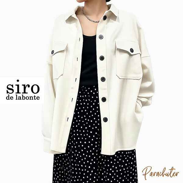 ご予約商品 ポイントアップ シロ デ ラボンテ R653306 shirt jacket シャツジャケット 2026 冬 ご予約 人気 30代 40代 50代 60代 新作 セレクトショップ パラシューター siro de labonte オンラインショップ 正規取扱店
