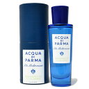 アクア デ パルマ ACQUA DI PARMA（アクア ディ パルマ）オードトワレ Blu Mediterraneo/BERGAMOTTO di CALABRIA/30ml 19081003143