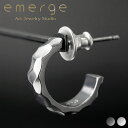 emerge エマージュ ラージ ランダム エッジ ピアス 1P 片耳用 シルバー ブラック シルバーピアス シルバー925 シルバーアクセ ハーフフープ フープ スタッド 輪 リング 槌目 凸凹 シンプル メンズ レディース きれい 記念日 誕生日 ギフト プレゼント 人気 ブランド 黒