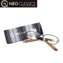 老眼鏡 女性 おしゃれ シニアグラス メガネケース付き 度数 1.0-3.5 NEO CLASSICS NECHUG GLR21 GLR22 エレガント コンパ...