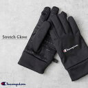 チャンピオン Champion 手袋 メンズ ストレッチグローブ 手ぶくろ グローブ 滑り止め 防風加工 冬 防寒 暖かい あったか シンプル 黒 ブラック ミ...