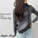 Legato Largo レガートラルゴ ハンモック フェイクレザー ワンショルダー ショルダーバッグ ウォッシャブル 鞄 レディース シンプル 無地 軽量 カジュアル