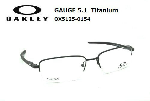 I[N[ OAKLEY ዾt[ GAUGE 5.1 TQ[W5.1 Titanium OX5125-0154