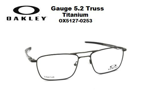 I[N[ OAKLEY ዾt[ Gauge 5.2 Truss Titanium OX5127-0253