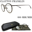 クレイトン フランクリン CLAYTON FRANKLIN メガネ 606-MBRMHB 眼鏡 クラシック 伊達メガネ 度付き ブラウン系 メンズ レディース ...