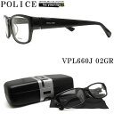 POLICE ポリス メガネフレーム VPL660J-02GR 眼鏡 ブランド 伊達メガネ 度付き 青色光カット パソコン用 メンズ レディース 男性用 女性用 クリアダークグレー セル vpl-660j