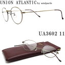 UNION ATLANTIC ユニオンアトランティック メガネ フレーム UA3602 11 ボストン 丸眼鏡 クラシック 伊達メガネ 度付き アンティークゴールド メンズ・レディース 日本製 ua-3602