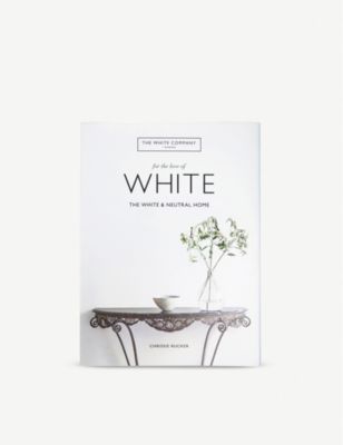 THE WHITE COMPANY フォー ザ ラブ オブ ホワイト ブック For the Love of White book #WHITE