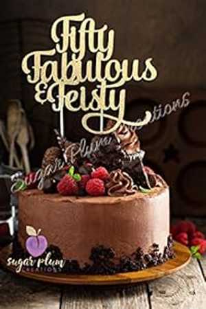 50 の素晴らしい、熱狂的なケーキ トッパー Sugar Plum Creations Fifty, Fabulous and Fiesty Cake Topper 50 の素晴らしい、熱狂的なケーキ トッパー Sugar Plum Creations Fifty, Fabulous and Fiesty Cake Topper
