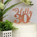 ڍׂɂĂׂCopperHello 30IP[Lgbp[ All About Details Copper Hello 30! Cake Topper