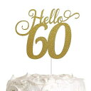 ALPHA K 60th Birthday/Anniversary Cake Topper, Hello 60 Cake Topper, Party Decoration with Premium Gold Glitter