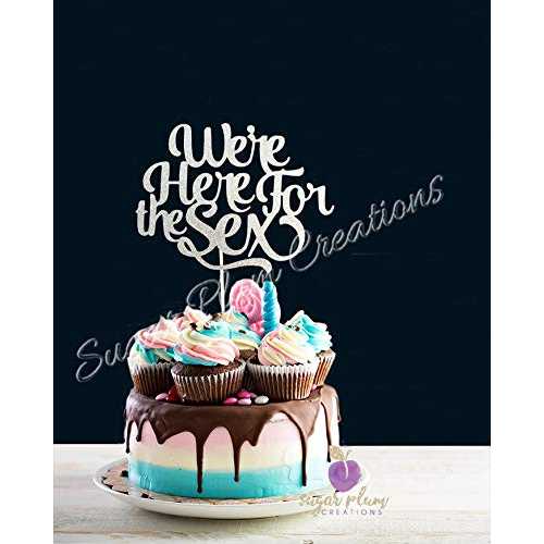 Sugar Plum Creations We're Here for the Sex Cake Topper SILVER GLITTER