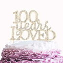 100年愛されたクリスタルケーキトッパー 100歳の誕生日や結婚100周年記念 ラインストーン メタルパーティーデコレーション ゴールド LINGPAR 100 Years Loved Crystal Cake Topper For 100 Years Birthday Or 100th Wedding Anniversary Rhinestone Met