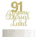 ALPHA K 91 st Birthday/Anniversary Cake Topper 91 Years Blessed & Loved Cake Top...