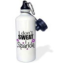 3dRose I Don't Sweat I Sparkle Sports Water Bottle, 21 oz, Multicolor