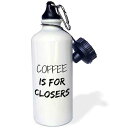 3dRose Coffee is for closers Sports Water Bottle, 21 oz, Multicolor