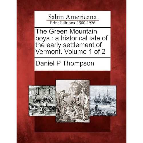 Gale Ecco, Sabin Americana paperback Book, The Green Mountain Boys: A Historical Tale of the Early Settlement of Vermont. Volume 1 of 2