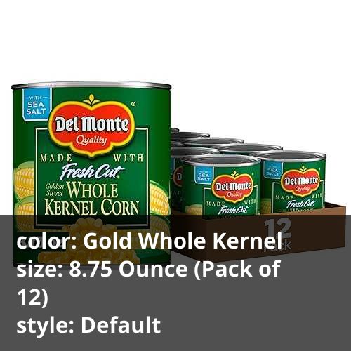 DEL MONTE FRESH CUT Golden Sweet Whole Kernel Corn, Canned Vegetables, 12 Pack, 8.75 oz Can