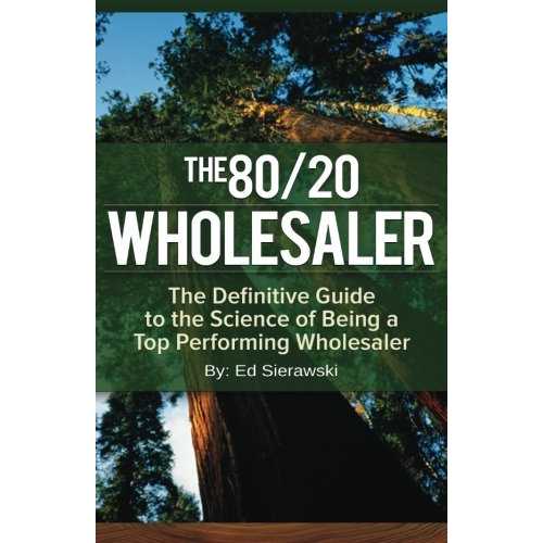 80/20 卸売業者: トップパフォーマンスの卸売業者になるための科学の決定版ガイド CREATESPACE paperback Book, The 80/20 Wholesaler: The Definitive Guide to the Science of Being a Top Performing Wholesaler