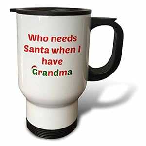 3dRose tm_200803_1 Who Needs Santa When I Have Grandma å ۥ磻 ꡼ ...