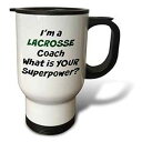 3dRose tm_216405_1 I'm a Lacrosse Coach、What's Your Super Power トラベル マグ、14 オンス、ホワイト 3dRose tm_216405_1 I'm a Lacrosse Coach, What's Your Super Power Travel Mug, 14 oz, White