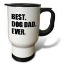 3dRose Best Dog Dad Ever Fun Pet Owner Gifts for Him Animal Lover Text Stainless Steel Travel Mug, 14-Ounce, White