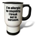 3dRose " I'm Allergic to Stupidity I Break Out in Sarcasm" Travel Mug, 14 oz, Multicolor