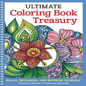 m Paperback, Ultimate Coloring Book Treasury: Relax, Recharge, and Refresh Yourself (Design Originals) 208 Pages of Beautiful One-Side-Only Designs on Extra-Thick, Perforated Paper in a Spiral Lay-Flat Binding