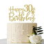 ɥåϥåԡ30Фȥåѡϥ3030Ф˴ա30 &餷ѡƥǥ졼 Gold Glitter Happy 30th Birthday Cake Topper,Hello 30,Cheers to 30 Years,30 &Fabulous Party Decoration