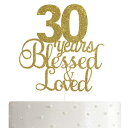 ALPHA K 30΂̒a/LÕP[Lgbp[?S[hOb^[t30N̏jꈤĂP[Lgbp[ ALPHA K 30th Birthday/Anniversary Cake Topper ? 30 Years Blessed & Loved Cake Topper with Gold Glitter