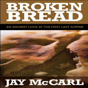 洋書 Perfect Paperback, Broken Bread: An Ancient Look at the First Last Supper