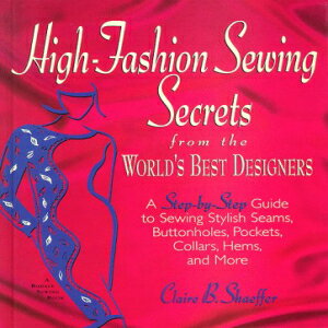 楽天Glomarket洋書 Hardcover, High-Fashion Sewing Secrets from the World's Best Designers: A Step-By-Step Guide to Sewing Stylish Seams, Buttonholes, Pockets, Collars, Hems, and More （Rodale Sewing Book）