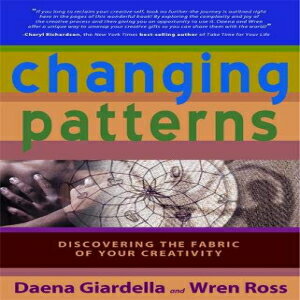 m Paperback, Changing Patterns: Discovering the Fabric of Your Creativity