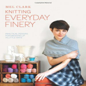 m Paperback, Knitting Everyday Finery: Practical Designs for Dressing Up in Little Ways
