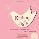 洋書 Stewart, Tabori and Chang Hardcover, Knitting for Peace: Make the World a Better Place One Stitch at a Time