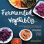 洋書 Paperback, Fermented Vegetables: Creative Recipes for Fermenting 64 Vegetables & Herbs in Krauts, Kimchis, Brined Pickles, Chutneys, Relishes & Pastes