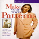 m Paperback, Make Your Own Patterns: An Easy Step-By-Step Guide To Making Over 60 Patterns