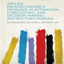 洋書 Paperback, Applied Microeconomics: Problems in Estimation, Forecasting, and Decision-Making: Instructor 039 s Manual...