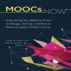 洋書 Paperback, MOOCs Now: Everything You Need to Know to Design, Set Up, and Run a Massive Open Online Course